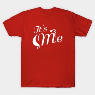 It's Me T-Shirt